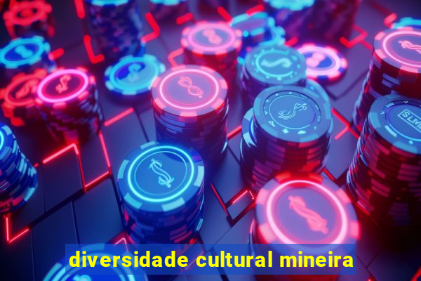 diversidade cultural mineira